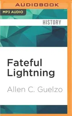 Fateful Lightning: A New History of the Civil War and Reconstruction