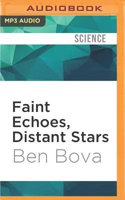 Faint Echoes, Distant Stars: The Science and Politics of Finding Life Beyond Earth