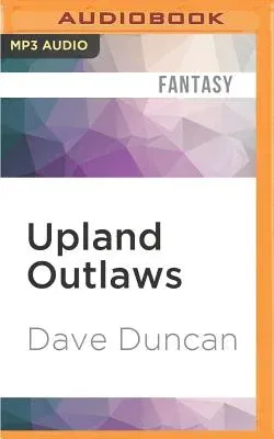 Upland Outlaws: Part Two of a Handful of Men