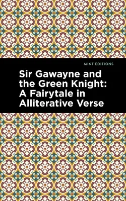 Sir Gawayne and the Green Knight: A Fairytale in Alliterative Verse