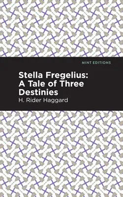 Stella Fregelius: A Tale of Three Destinies