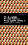 The Complete Poetical Works of Percy Bysshe Shelley Volume II