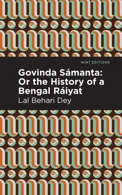 Govinda Sámanta: Or the History of a Bengal Ráiyat