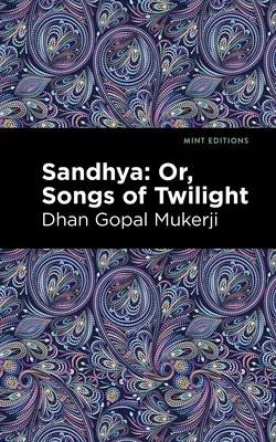 Sandhya: Or, Songs of Twilight