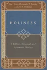 Holiness: A Biblical, Historical, and Systematic Theology