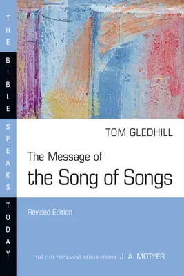 The Message of the Song of Songs: The Lyrics of Love (Revised)