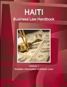 Haiti Business Law Handbook Volume 1 Strategic Information and Basic Laws