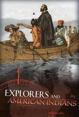 Explorers and American Indians: Comparing Explorers' and Native Americans' Experiences