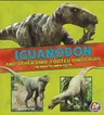 Iguanodon and Other Bird-Footed Dinosaurs: The Need-To-Know Facts