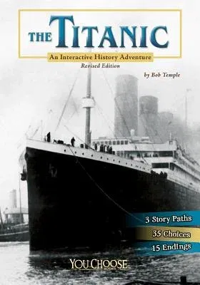 The Titanic: An Interactive History Adventure (Revised)