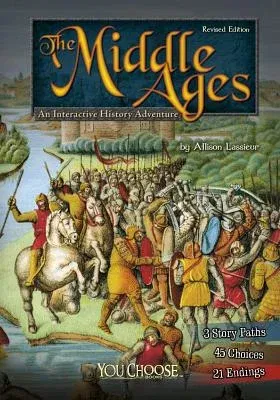 The Middle Ages: An Interactive History Adventure (Revised)