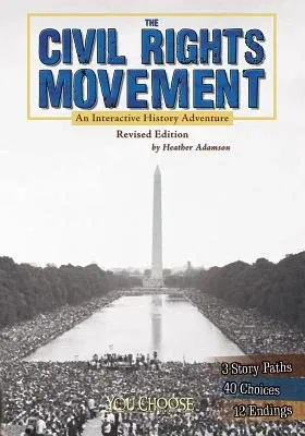 The Civil Rights Movement: An Interactive History Adventure (Revised)