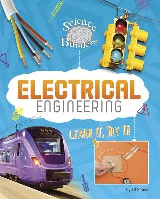 Electrical Engineering: Learn It, Try It!