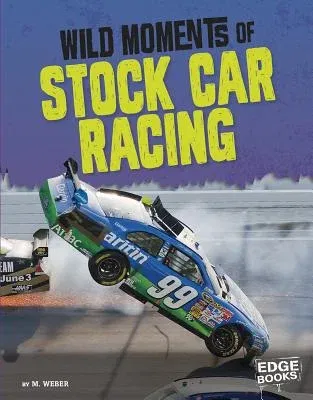 Wild Moments of Stock Car Racing