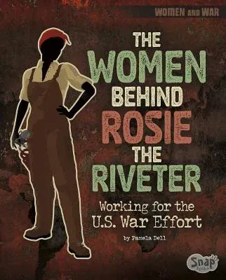 The Women Behind Rosie the Riveter: Working for the U.S. War Effort