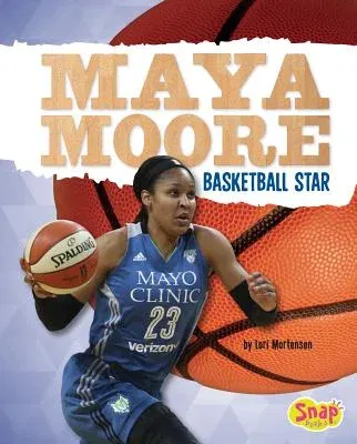 Maya Moore: Basketball Star