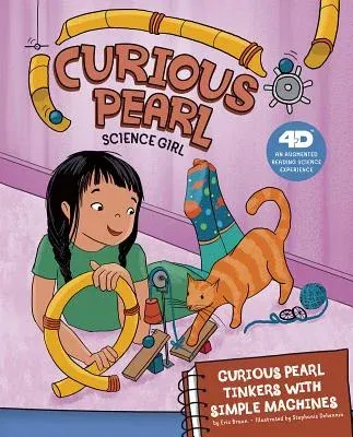 Curious Pearl Tinkers with Simple Machines: 4D an Augmented Reading Science Experience