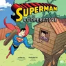 Superman Is Cooperative