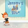 Jeremy's Big Role: The Big Bad Wolf Helps a Boy Manage His Stutter (Library)