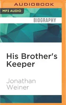 His Brother's Keeper: One Family's Journey to the Edge of Medicine