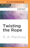 Twisting the Rope