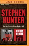 Stephen Hunter - Bob Lee Swagger Series: Books 8 & 9: The Third Bullet & Sniper's Honor