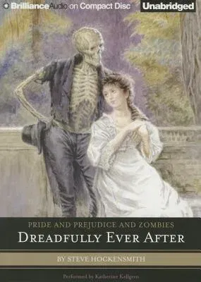 Pride and Prejudice and Zombies: Dreadfully Ever After