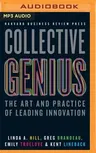 Collective Genius: The Art and Practice of Leading Innovation