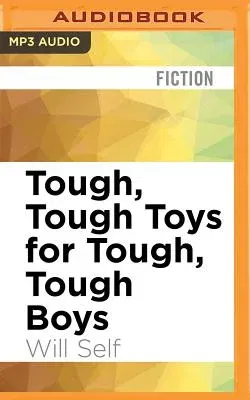 Tough, Tough Toys for Tough, Tough Boys