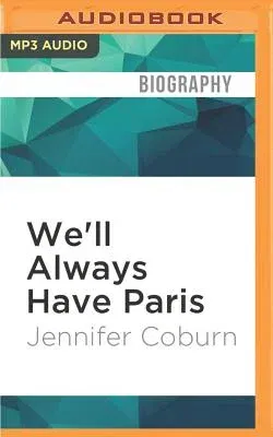 We'll Always Have Paris: A Mother/Daughter Memoir