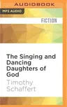 The Singing and Dancing Daughters of God