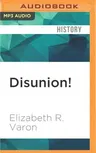 Disunion!: The Coming of the American Civil War, 1789-1859