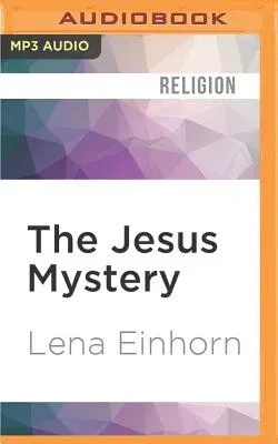 The Jesus Mystery: Astonishing Clues to the True Identities of Jesus and Paul