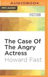 The Case of the Angry Actress