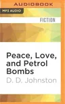 Peace, Love, and Petrol Bombs