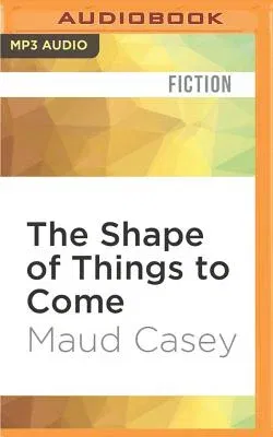 The Shape of Things to Come