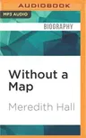 Without a Map: A Memoir