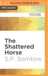 The Shattered Horse