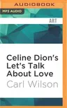 Celine Dion's Let's Talk about Love: A Journey to the End of Taste