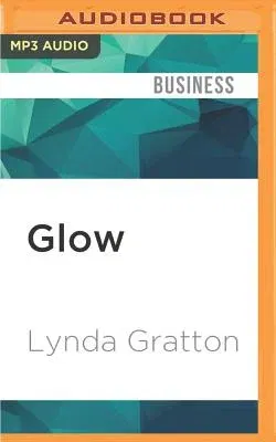 Glow: How You Can Radiate Energy, Innovation and Success