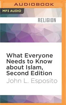 What Everyone Needs to Know about Islam, Second Edition