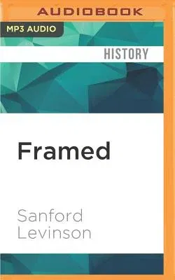 Framed: America's 51 Constitutions and the Crisis of Governance