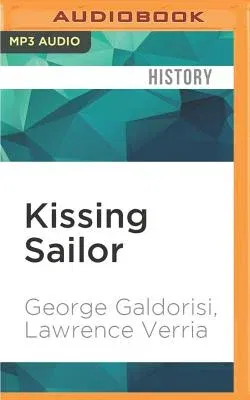 Kissing Sailor: The Mystery Behind the Photo That Ended WWII