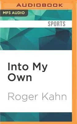 Into My Own: The Remarkable People and Events That Shaped a Life