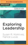 Exploring Leadership: For College Students Who Want to Make a Difference, 2nd Edition