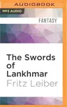 The Swords of Lankhmar: The Adventures of Fafhrd and the Gray Mouser