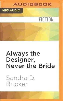 Always the Designer, Never the Bride