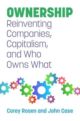 Ownership: Reinventing Companies, Capitalism, and Who Owns What