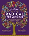 Journal of Radical Permission: A Daily Guide for Following Your Soul's Calling