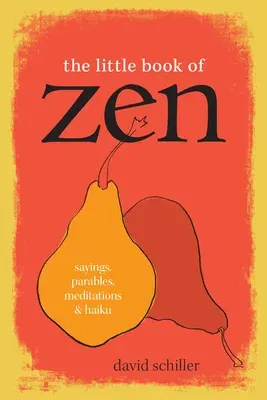 The Little Book of Zen: Sayings, Parables, Meditations & Haiku (Revised)